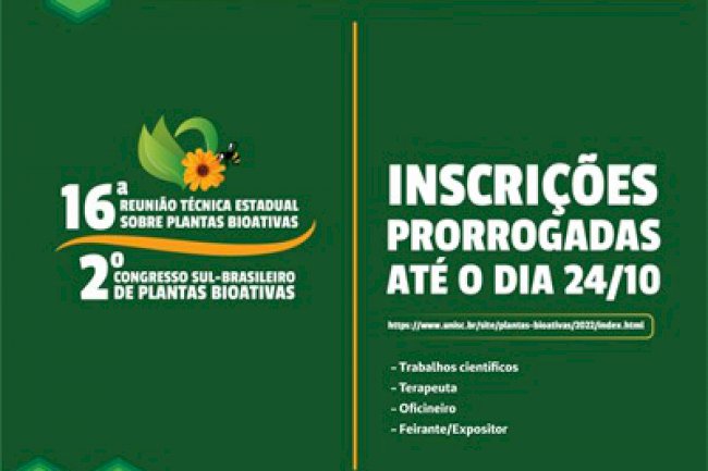 Inscrições prorrogadas para 16ª Reunião Técnica Estadual sobre Plantas Bioativas e 2º Congresso Sul-Brasileiro de Plantas Bioativas