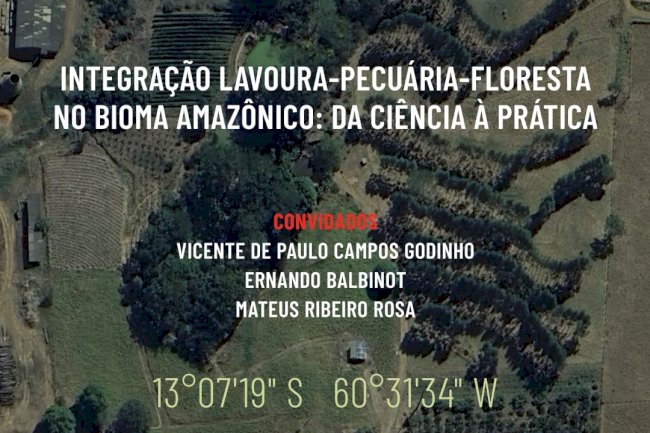 Live: Integração lavoura-pecuária-floresta no Bioma Amazônico