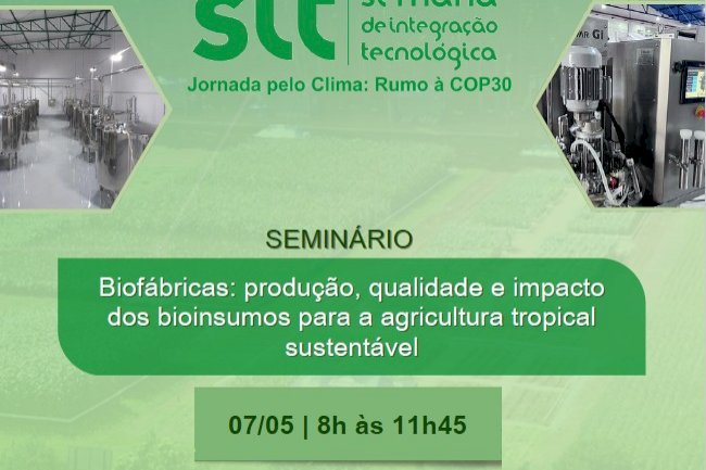 Embrapa promove seminário “Biofábricas: produção, qualidade e impacto dos bioinsumos para a agricultura tropical sustentável”