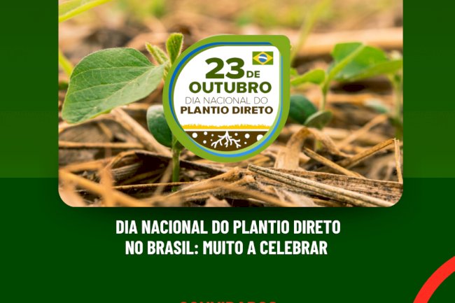 Dia Nacional do Plantio Direto no Brasil: muito a celebrar