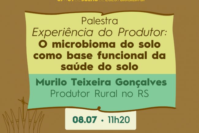 Experiência do Produtor: o microbioma do solo como base funcional da saúde do solo